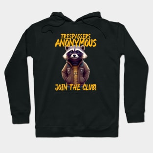 Trespassers Anonymous Join The Club Hoodie